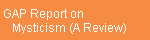 GAP Report on  
    Mysticism (A Review)